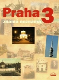 Praha 3 známá neznámá