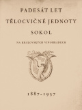Padesát let tělocvičné jednoty Sokol na Královských Vinohradech 1887–1937